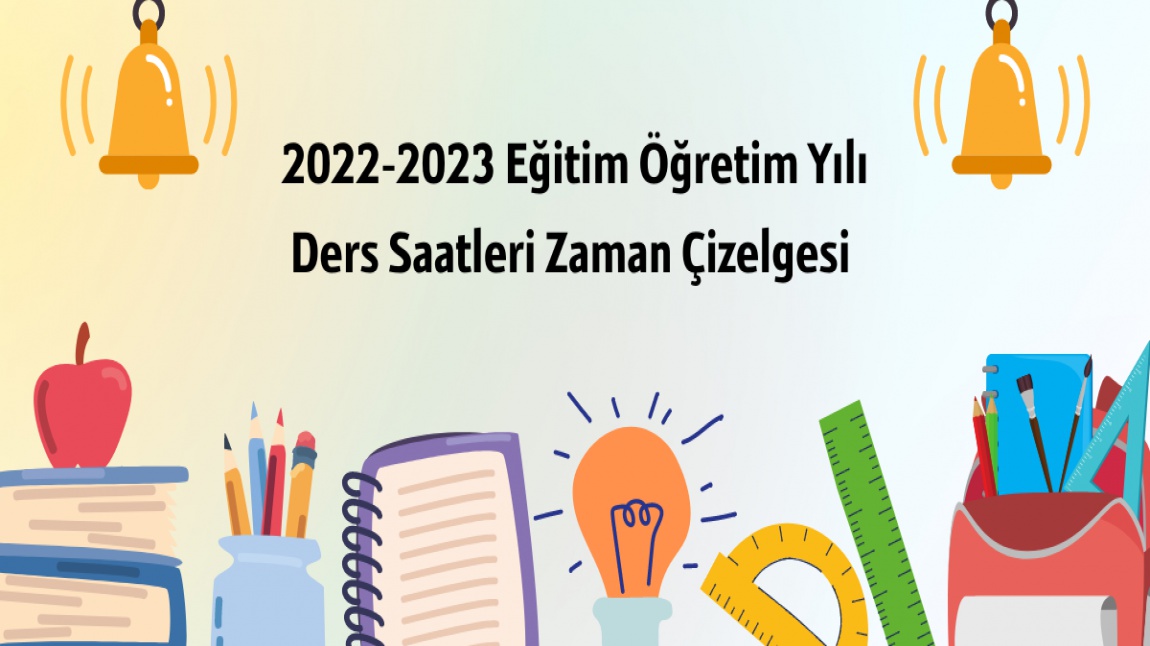 2022-2023 Eğitim Öğretim Yılı Ders Saatleri Zaman Çizelgesi